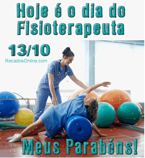 fonte: http://www.recadosonline.com/dia-do-fisioterapeuta.html